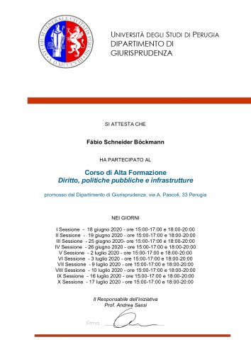 O Doutor Fábio Böckmann Schneider Ph.D obteve certificado no curso em direito, políticas públicas e infraestrutura na Universidade de Perugia, Itália.