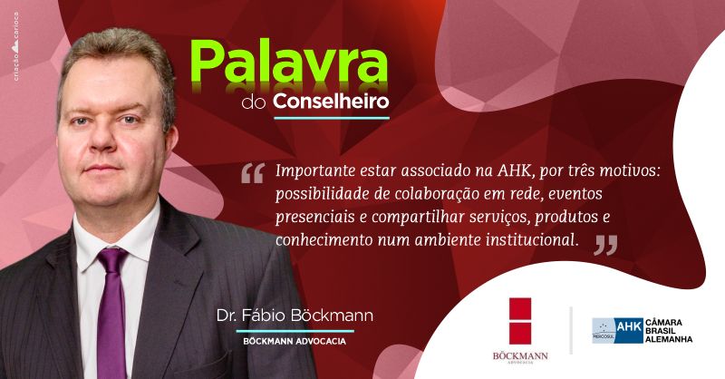 A palavra do Conselheiro por Dr. Fábio Böckmann Schneider pela Câmara Brasil – Alemanha.
